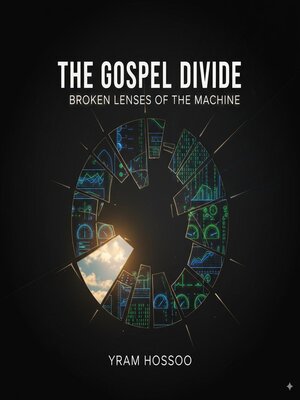 cover image of THE GOSPEL DIVIDE Broken Lenses of the Machine